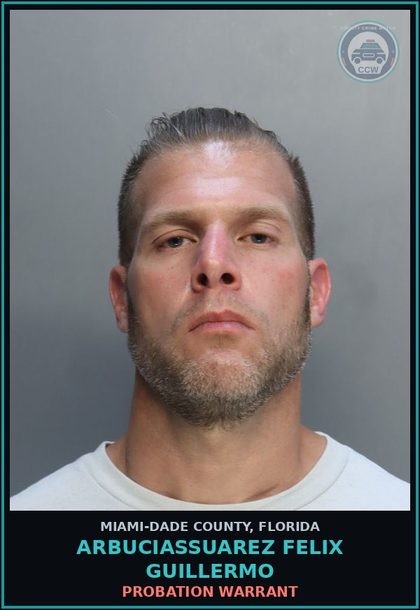 CCW arrest card for ARBUCIASSUAREZ FELIX  GUILLERMO in Miami-Dade County: PROBATION WARRANT