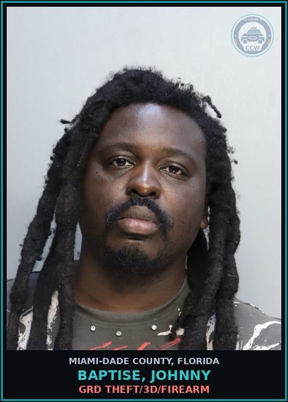CCW arrest card for BAPTISE, JOHNNY in Miami-Dade County: FA/WEAP/POSN/FL FEL