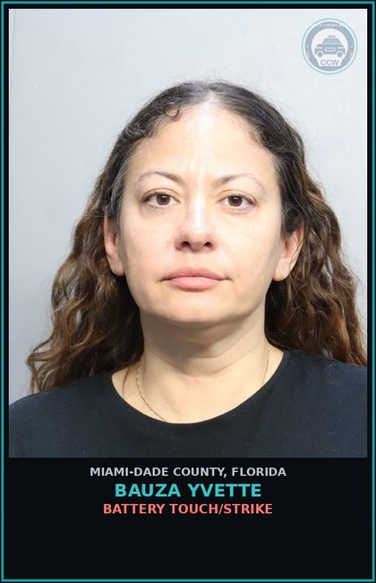 CCW arrest card for BAUZA YVETTE in Miami-Dade County: BATTERY TOUCH/STRIKE