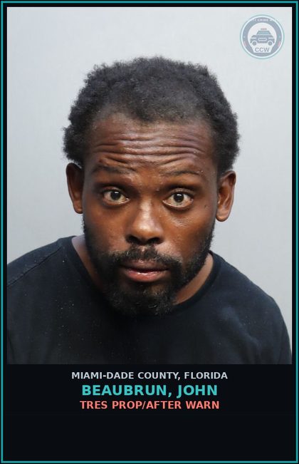 CCW arrest card for BEAUBRUN, JOHN in Miami-Dade County: TRES PROP/AFTER WARN