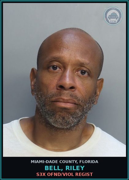 CCW arrest card for BELL, RILEY in Miami-Dade County: s3x OFND/VIOL REGIST