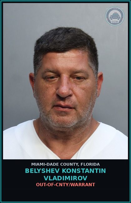 CCW arrest card for BELYSHEV KONSTANTIN  VLADIMIROV in Miami-Dade County: OUT-OF-CNTY/WARRANT