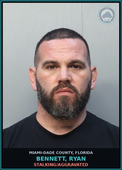 CCW arrest card for BENNETT, RYAN in Miami-Dade County: STALKING/AGGRAVATED