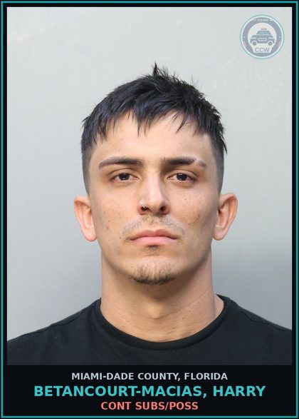 CCW arrest card for BETANCOURT-MACIAS, HARRY in Miami-Dade County: CONT SUBS/POSS