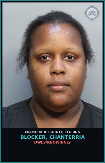 CCW arrest card for BLOCKER, CHANTERRIA in Miami-Dade County: DWLS/KNOWINGLY