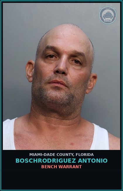 CCW arrest card for BOSCHRODRIGUEZ ANTONIO in Miami-Dade County: BENCH WARRANT