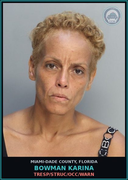 CCW arrest card for BOWMAN KARINA in Miami-Dade County: TRESP/STRUC/OCC/WARN