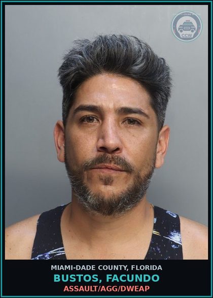 CCW arrest card for BUSTOS, FACUNDO in Miami-Dade County: ASSAULT/AGG/DWEAP