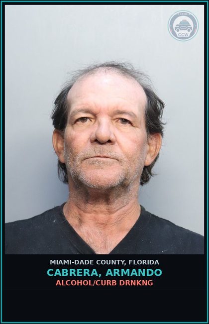 CCW arrest card for CABRERA, ARMANDO in Miami-Dade County: ALCOHOL/CURB DRNKNG