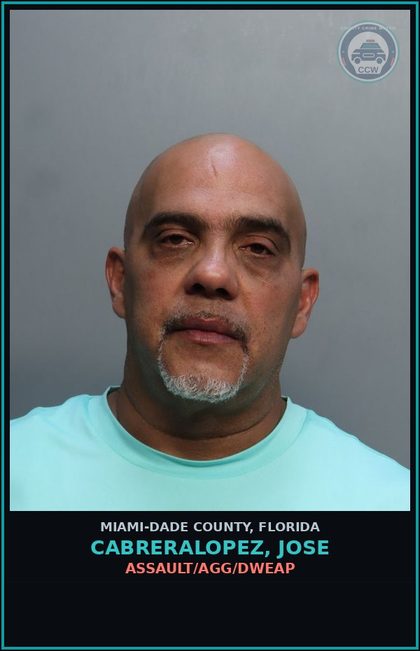 CCW arrest card for CABRERALOPEZ, JOSE in Miami-Dade County: ASSAULT/AGG/DWEAP