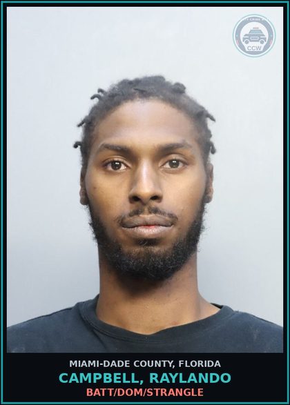 CCW arrest card for CAMPBELL, RAYLANDO in Miami-Dade County: BATT/DOM/STRANGLE
