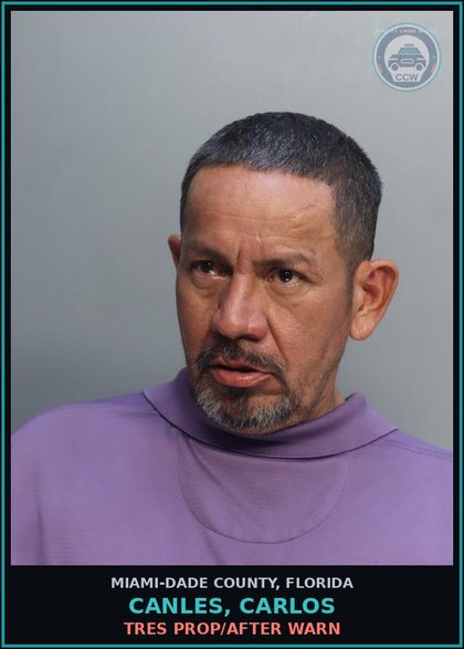 CCW arrest card for CANLES, CARLOS in Miami-Dade County: TRES PROP/AFTER WARN