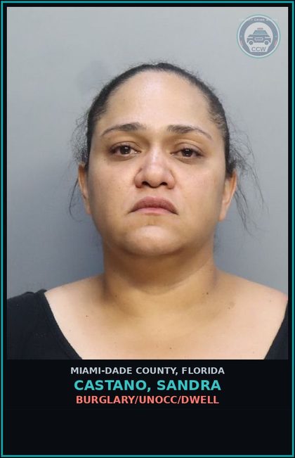 CCW arrest card for CASTANO, SANDRA in Miami-Dade County: BURGLARY/UNOCC/DWELL