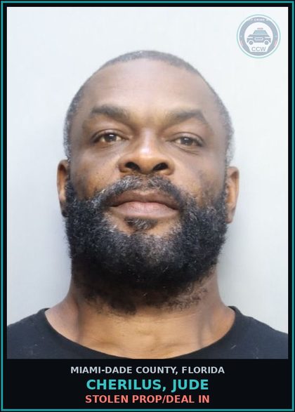CCW arrest card for CHERILUS, JUDE in Miami-Dade County: STOLEN PROP/DEAL IN