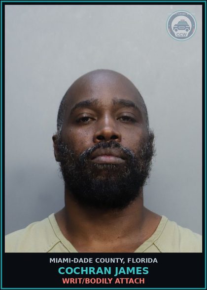 CCW arrest card for COCHRAN JAMES in Miami-Dade County: WRIT/BODILY ATTACH
