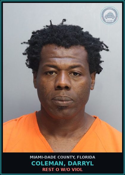 CCW arrest card for COLEMAN, DARRYL in Miami-Dade County: REST O W/O VIOL