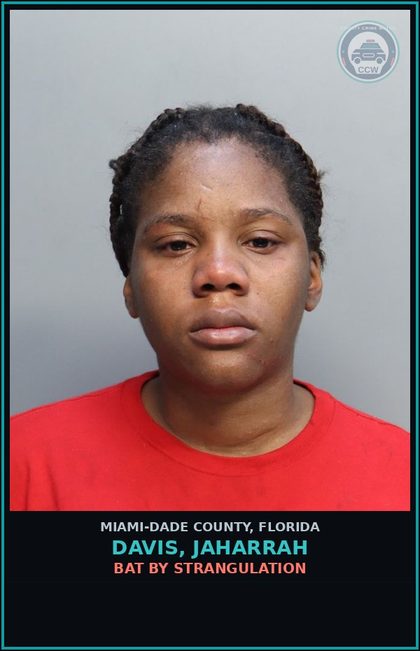 CCW arrest card for DAVIS, JAHARRAH in Miami-Dade County: BAT BY STRANGULATION