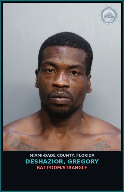 CCW arrest card for DESHAZIOR, GREGORY in Miami-Dade County: BATT/DOM/STRANGLE