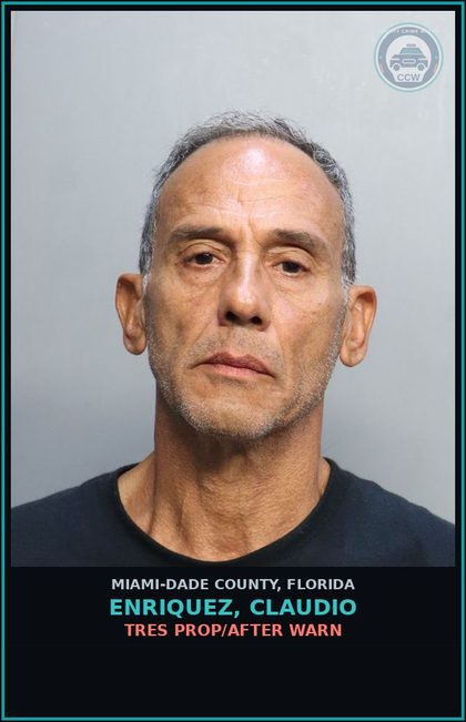 CCW arrest card for ENRIQUEZ, CLAUDIO in Miami-Dade County: TRES PROP/AFTER WARN
