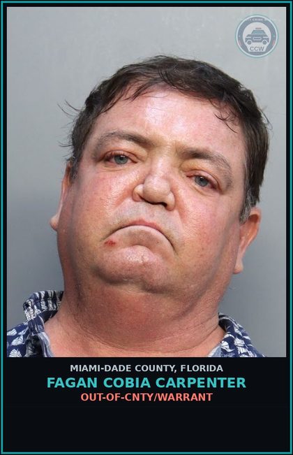 CCW arrest card for FAGAN COBIA  CARPENTER in Miami-Dade County: OUT-OF-CNTY/WARRANT