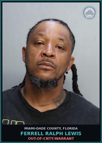 CCW arrest card for FERRELL RALPH  LEWIS in Miami-Dade County: OUT-OF-CNTY/WARRANT
