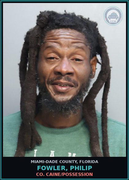 CCW arrest card for FOWLER, PHILIP in Miami-Dade County: COCAINE/POSSESSION