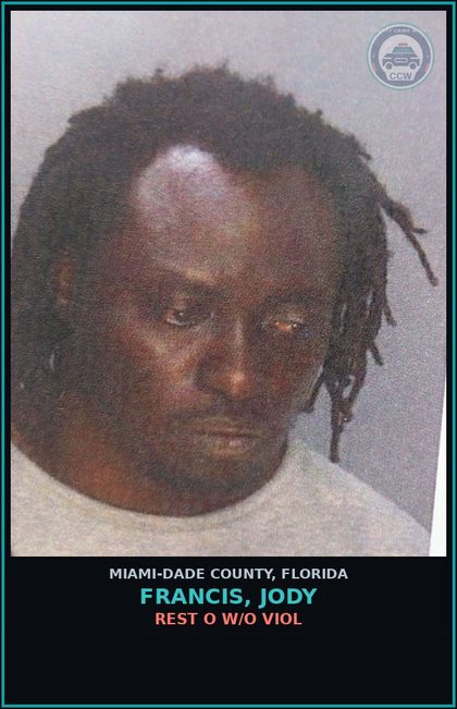 CCW arrest card for FRANCIS, JODY in Miami-Dade County: REST O W/O VIOL