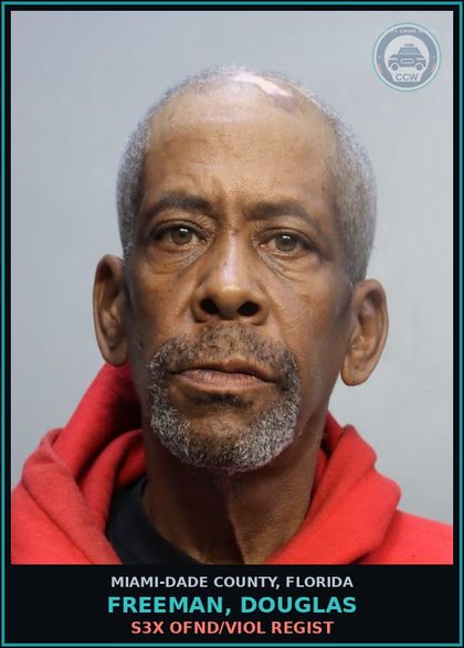 CCW arrest card for FREEMAN, DOUGLAS in Miami-Dade County: s3x OFND/VIOL REGIST