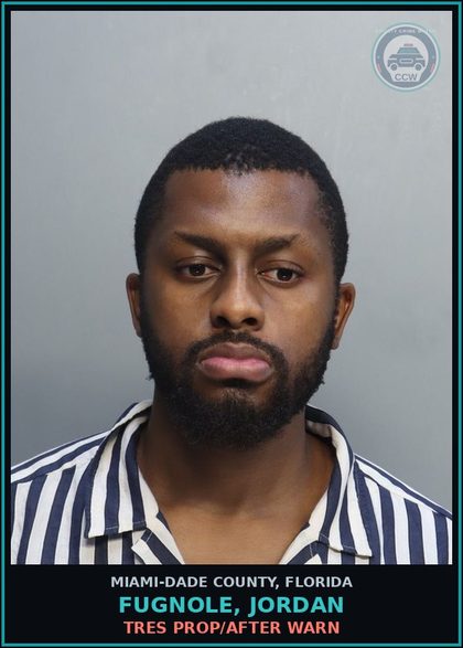 CCW arrest card for FUGNOLE, JORDAN in Miami-Dade County: TRES PROP/AFTER WARN