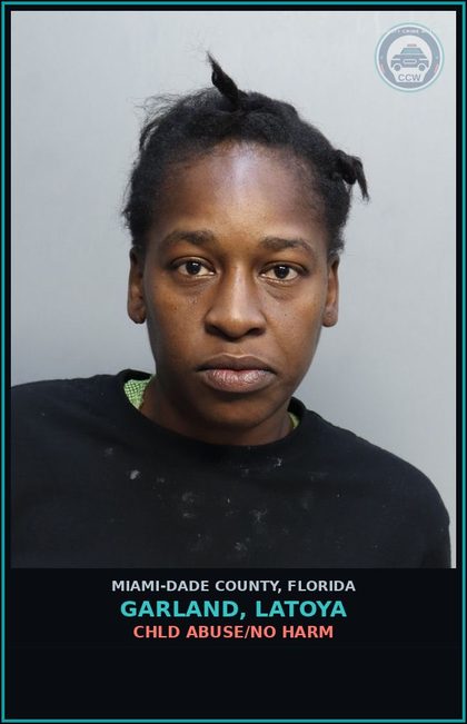 CCW arrest card for GARLAND, LATOYA in Miami-Dade County: chld ABUSE/NO HARM