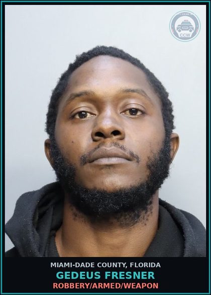 CCW arrest card for GEDEUS FRESNER in Miami-Dade County: ROBBERY/ARMED/WEAPON