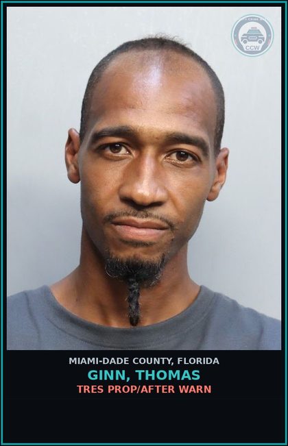 CCW arrest card for GINN, THOMAS in Miami-Dade County: TRES PROP/AFTER WARN
