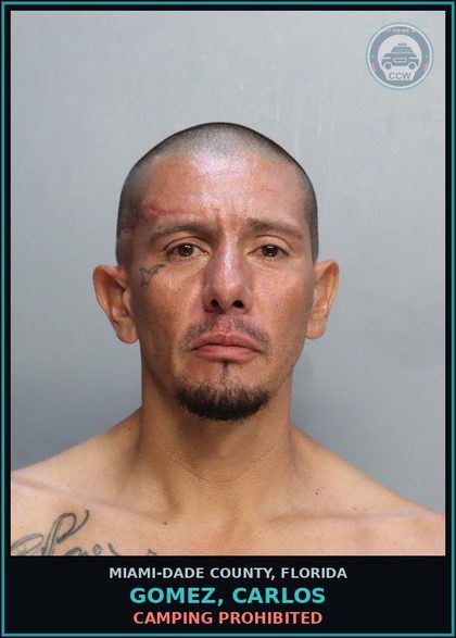 CCW arrest card for GOMEZ, CARLOS in Miami-Dade County: CAMPING PROHIBITED