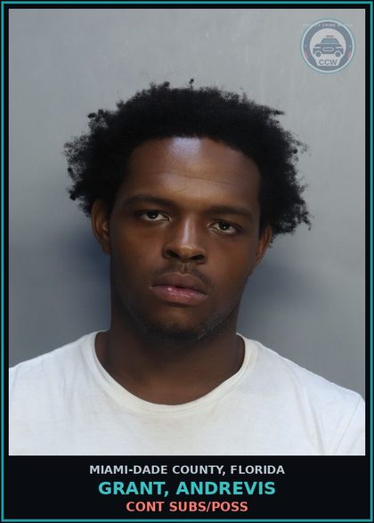 CCW arrest card for GRANT, ANDREVIS in Miami-Dade County: CONT SUBS/POSS
