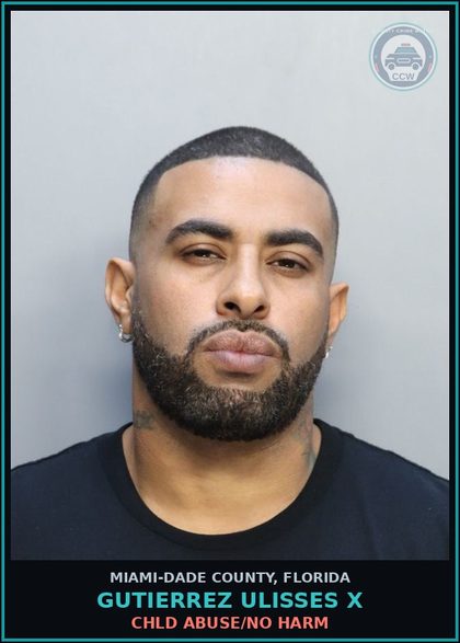 CCW arrest card for GUTIERREZ ULISSES  X in Miami-Dade County: chld ABUSE/NO HARM