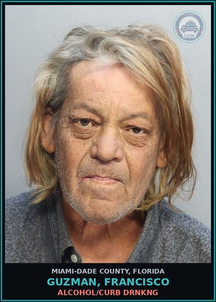 CCW arrest card for GUZMAN, FRANCISCO in Miami-Dade County: ALCOHOL/CURB DRNKNG