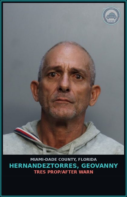 CCW arrest card for HERNANDEZTORRES, GEOVANNY in Miami-Dade County: TRES PROP/AFTER WARN