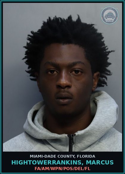 CCW arrest card for HIGHTOWERRANKINS, MARCUS in Miami-Dade County: FA/AM/WPN/POS/DEL/FL