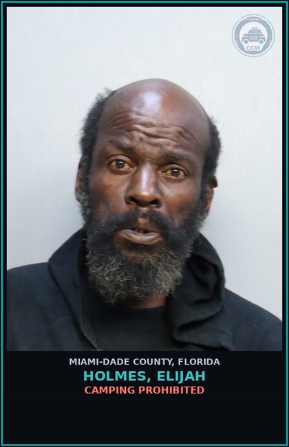 CCW arrest card for HOLMES, ELIJAH in Miami-Dade County: CAMPING PROHIBITED