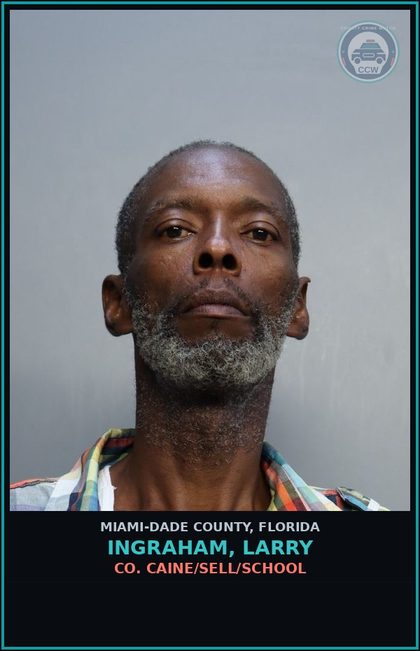 CCW arrest card for INGRAHAM, LARRY in Miami-Dade County: COCAINE/SELL/SCHOOL