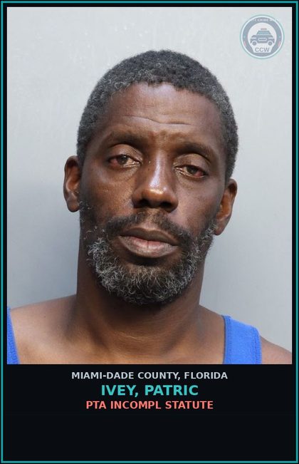 CCW arrest card for IVEY, PATRIC in Miami-Dade County: PTA INCOMPL STATUTE