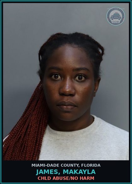 CCW arrest card for JAMES, MAKAYLA in Miami-Dade County: chld ABUSE/NO HARM