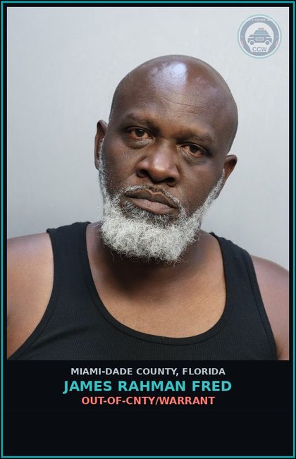 CCW arrest card for JAMES RAHMAN  FRED in Miami-Dade County: OUT-OF-CNTY/WARRANT
