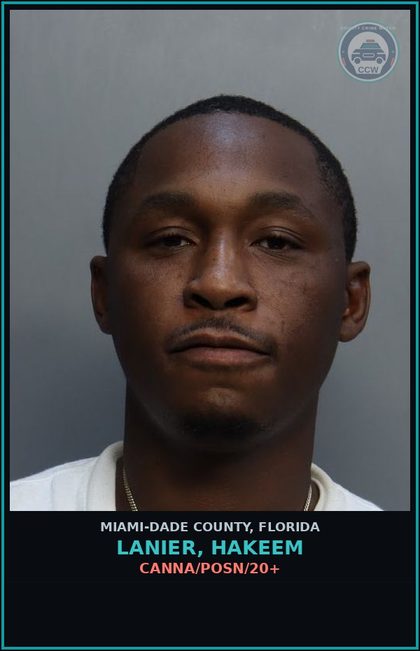 CCW arrest card for LANIER, HAKEEM in Miami-Dade County: Canna/POSN/20+