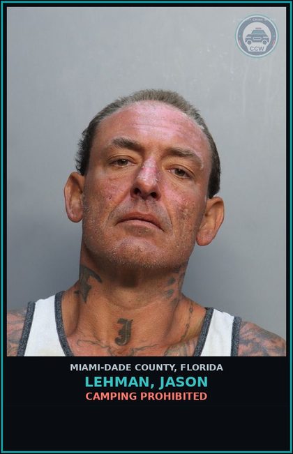 CCW arrest card for LEHMAN, JASON in Miami-Dade County: CAMPING PROHIBITED