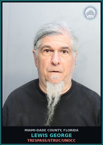 CCW arrest card for LEWIS GEORGE in Miami-Dade County: TRESPASS/STRUC/UNOCC