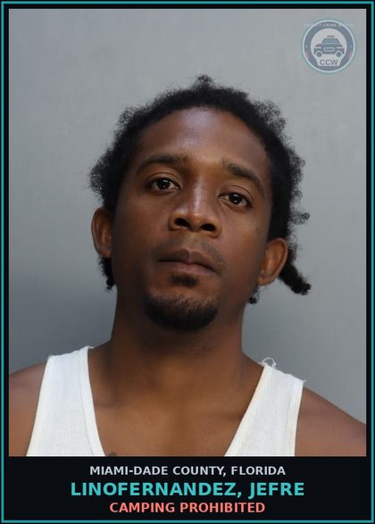 CCW arrest card for LINOFERNANDEZ, JEFRE in Miami-Dade County: CAMPING PROHIBITED