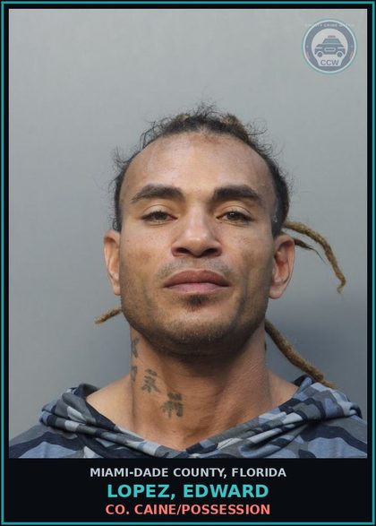 CCW arrest card for LOPEZ, EDWARD in Miami-Dade County: COCAINE/POSSESSION