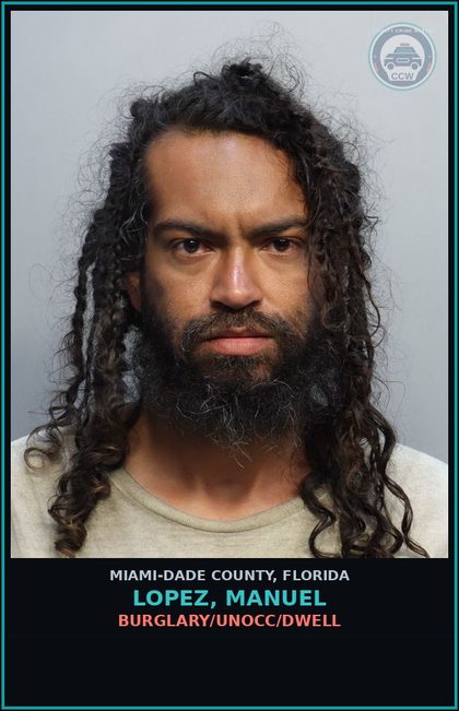 CCW arrest card for LOPEZ, MANUEL in Miami-Dade County: BURGLARY/UNOCC/DWELL