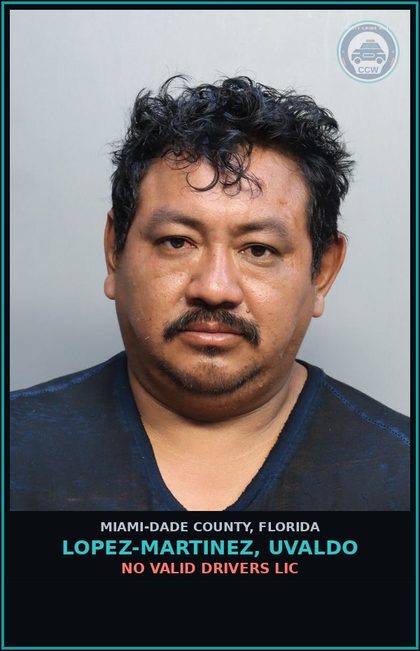CCW arrest card for LOPEZ-MARTINEZ, UVALDO in Miami-Dade County: NO VALID DRIVERS LIC